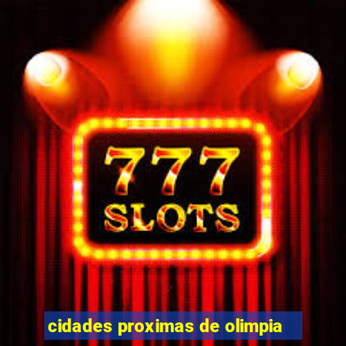 cidades proximas de olimpia